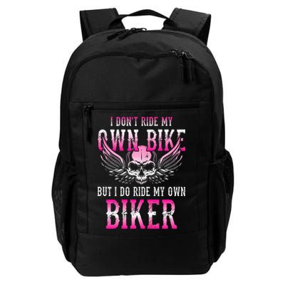 I Dont Ride My Own Bike But I Ride My Own Biker Motorcycle Backpack