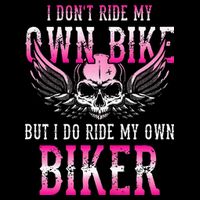 I Dont Ride My Own Bike But I Ride My Own Biker Motorcycle 16 in Basic Backpack