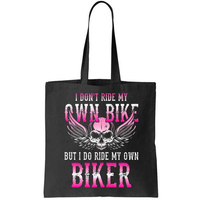 I Dont Ride My Own Bike But I Ride My Own Biker Motorcycle Bag