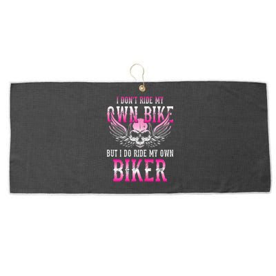 I Dont Ride My Own Bike But I Ride My Own Biker Motorcycle Large Microfiber Waffle Golf Towel