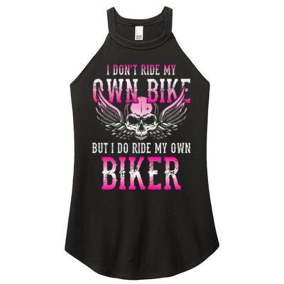 I Dont Ride My Own Bike But I Ride My Own Biker Motorcycle Women's Perfect Tri Rocker Tank