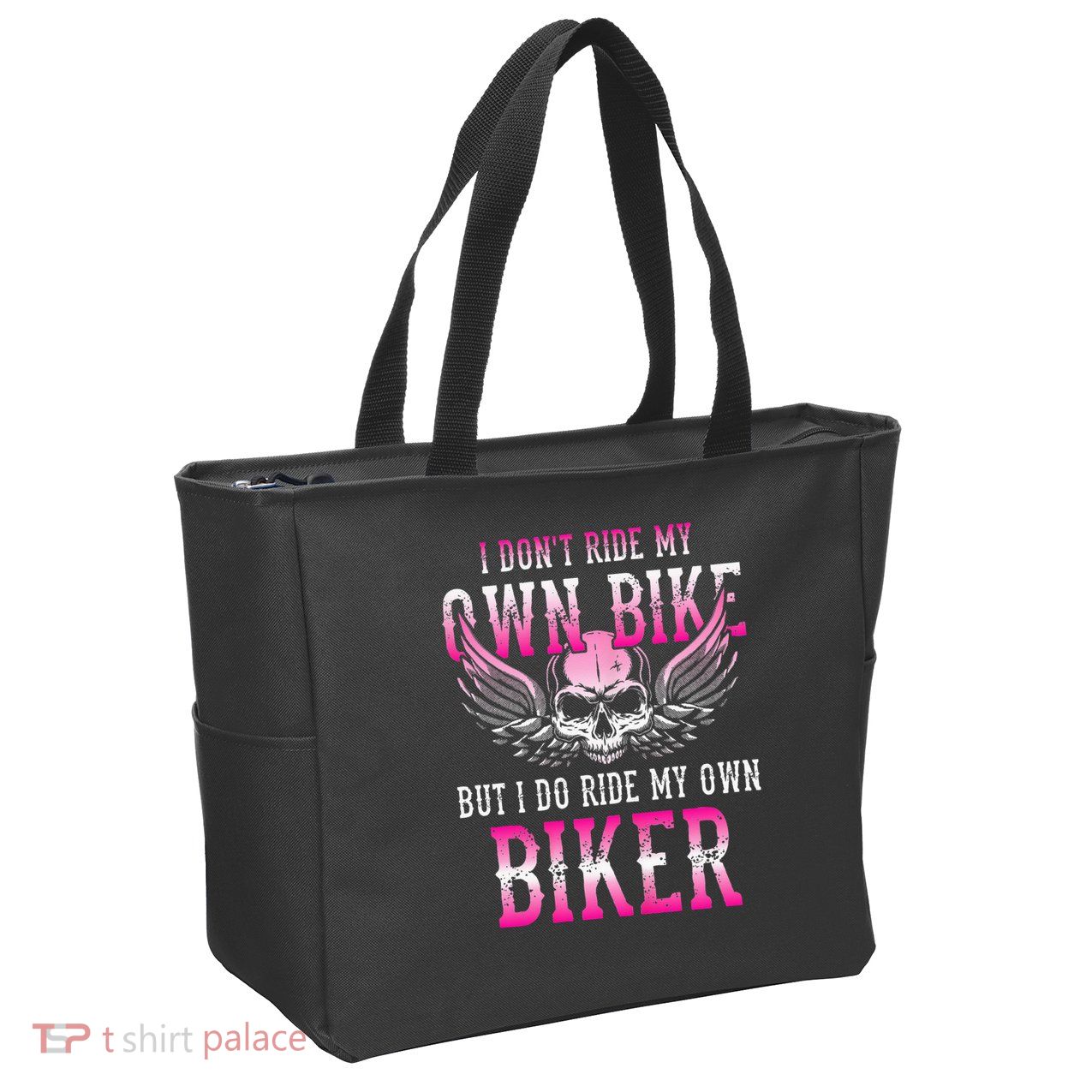 I Dont Ride My Own Bike But I Ride My Own Biker Motorcycle Zip Tote Bag