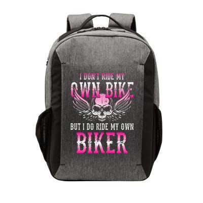 I Dont Ride My Own Bike But I Ride My Own Biker Motorcycle Vector Backpack