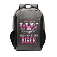 I Dont Ride My Own Bike But I Ride My Own Biker Motorcycle Vector Backpack