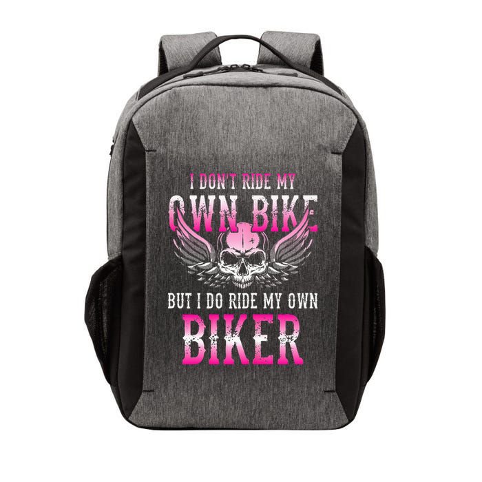 I Dont Ride My Own Bike But I Ride My Own Biker Motorcycle Vector Backpack