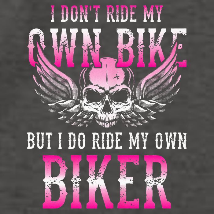 I Dont Ride My Own Bike But I Ride My Own Biker Motorcycle Vector Backpack
