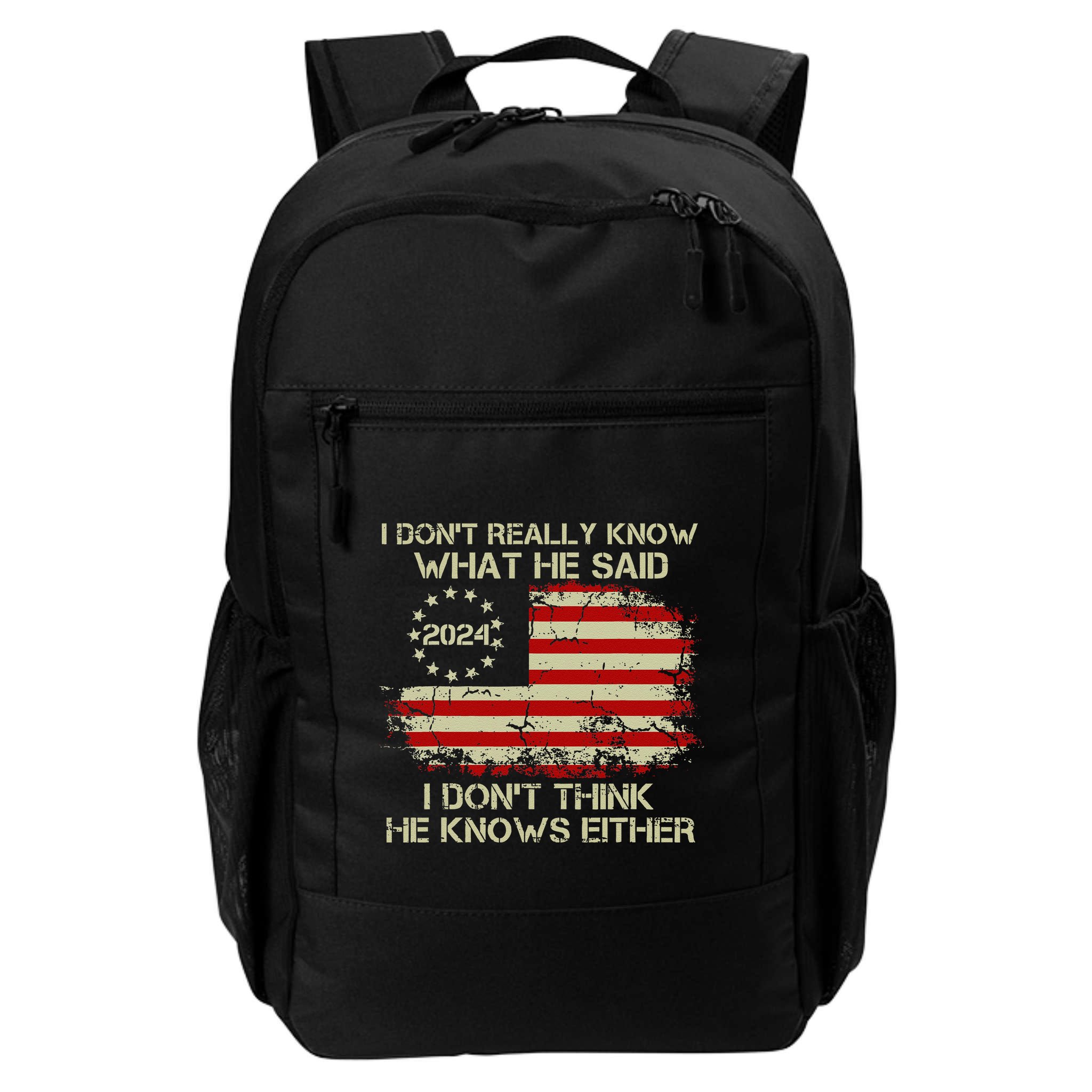 I DonT Really Know What He Said Funny Pro Voting Trump Backpack