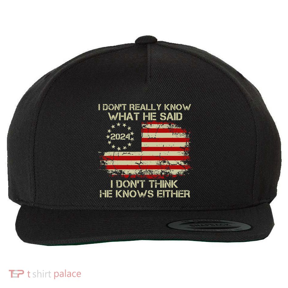 I DonT Really Know What He Said Funny Pro Voting Trump Wool Snapback Cap