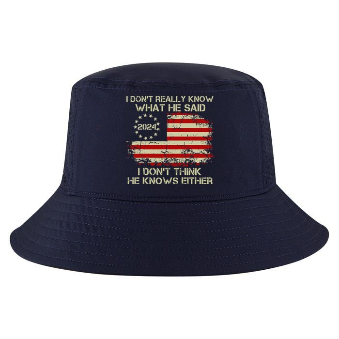 I DonT Really Know What He Said Funny Pro Voting Trump Cool Comfort Performance Bucket Hat