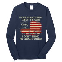 I DonT Really Know What He Said Funny Pro Voting Trump Long Sleeve Shirt