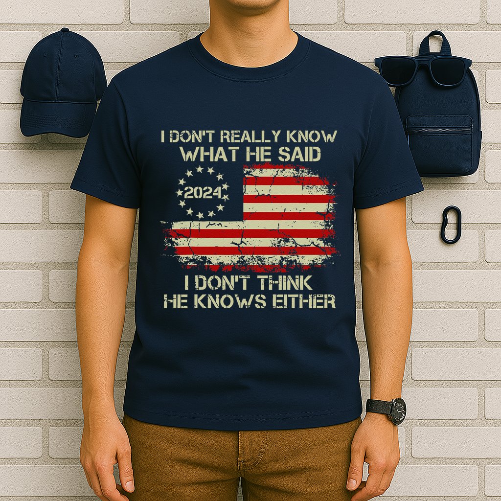 I DonT Really Know What He Said Funny Pro Voting Trump T-Shirt