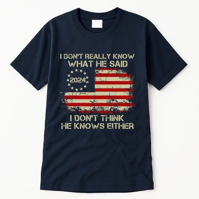 I DonT Really Know What He Said Funny Pro Voting Trump Tall T-Shirt