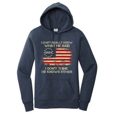 I DonT Really Know What He Said Funny Pro Voting Trump Women's Pullover Hoodie
