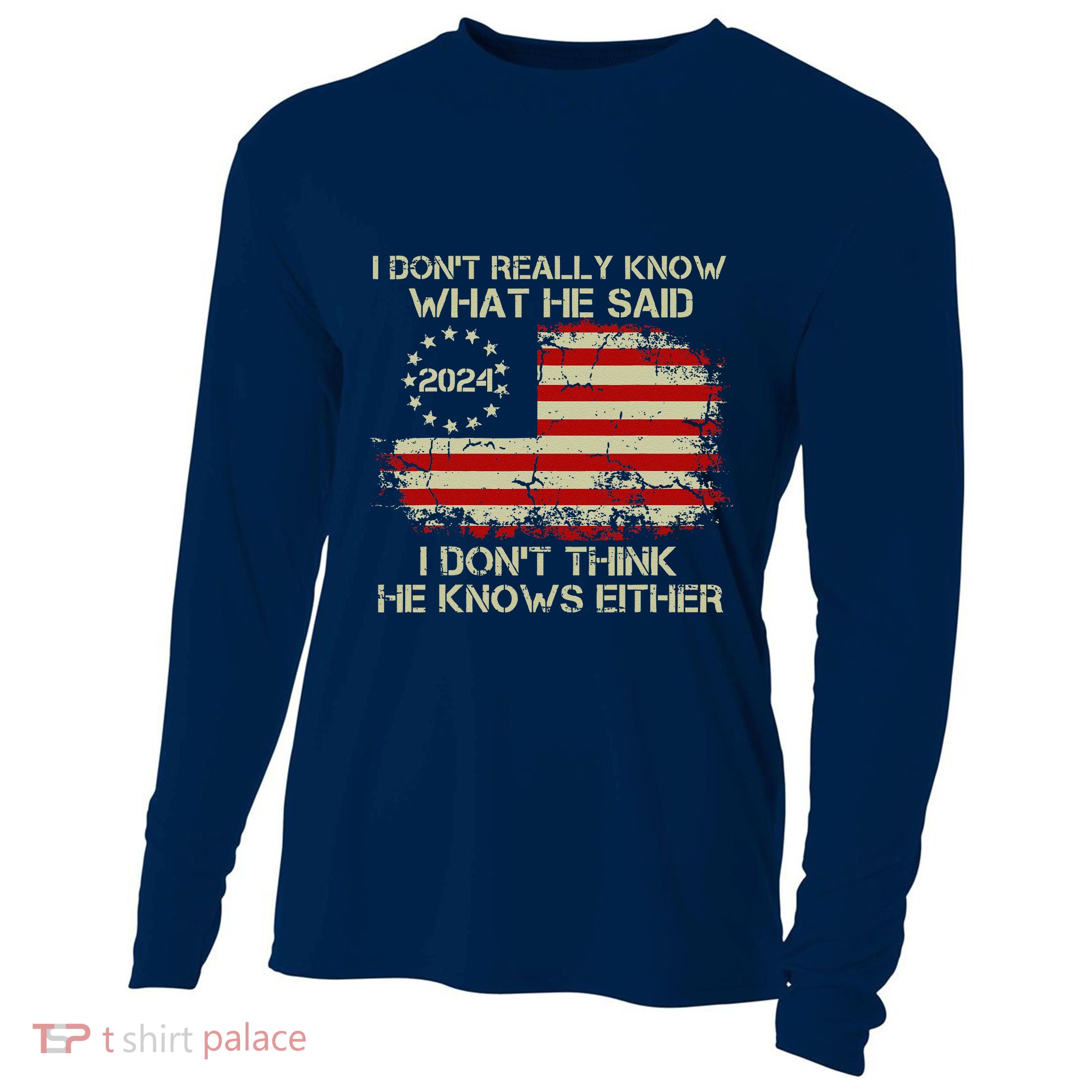 I DonT Really Know What He Said Funny Pro Voting Trump Cooling Performance Long Sleeve Crew
