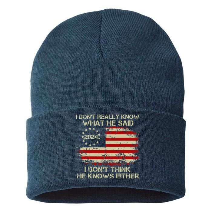 I DonT Really Know What He Said Funny Pro Voting Trump Sustainable Knit Beanie