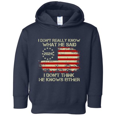 I DonT Really Know What He Said Funny Pro Voting Trump Toddler Hoodie