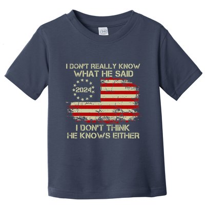 I DonT Really Know What He Said Funny Pro Voting Trump Toddler T-Shirt