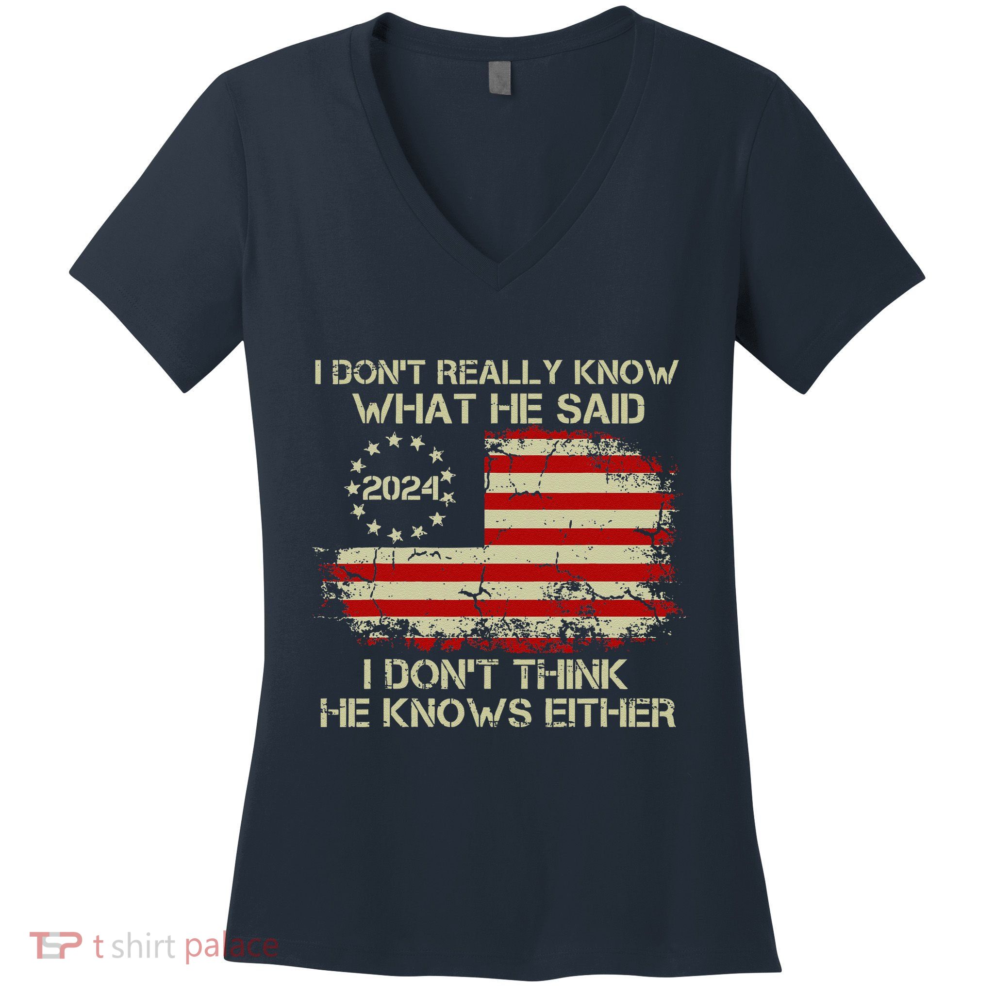 I DonT Really Know What He Said Funny Pro Voting Trump Women's V-Neck T-Shirt