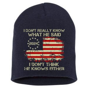 I DonT Really Know What He Said Funny Pro Voting Trump Short Acrylic Beanie