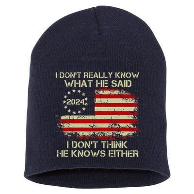 I DonT Really Know What He Said Funny Pro Voting Trump Short Acrylic Beanie