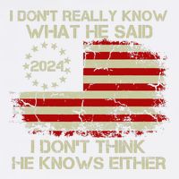 I DonT Really Know What He Said Funny Pro Voting Trump Garment-Dyed Sweatshirt