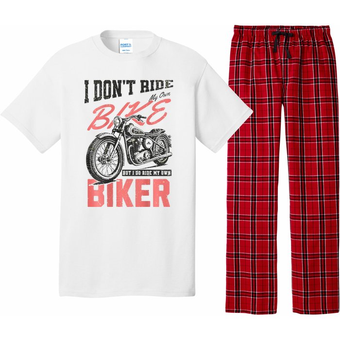 I DonT Ride My Own Bike But I Do Ride My Own Biker On Back Pajama Set