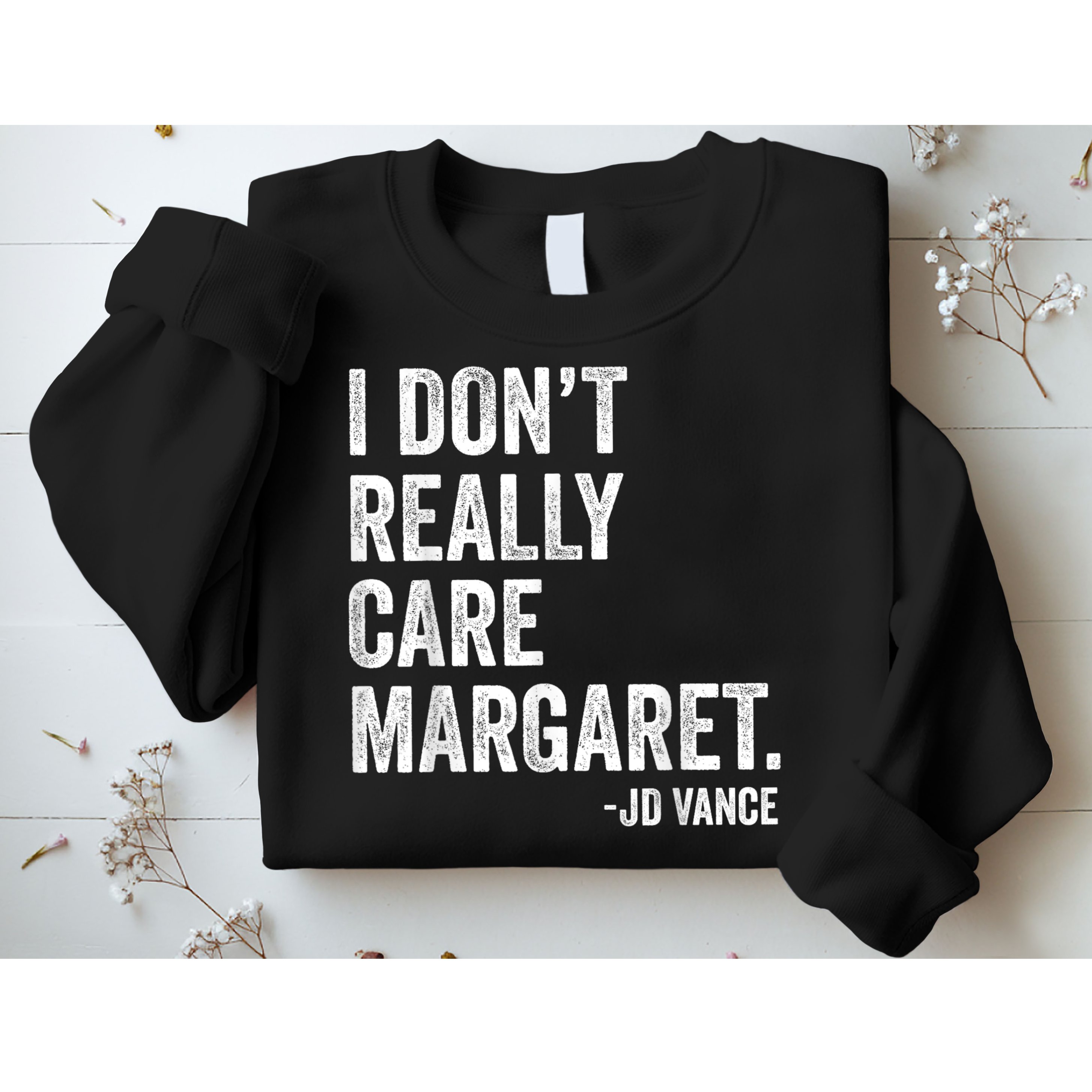 I Don’T Really Care Margaret Jd Vance Funny Minimalist Sweatshirt
