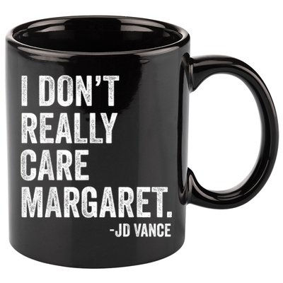 I Don’T Really Care Margaret Jd Vance Funny Minimalist 11oz C Handle Ceramic Mug