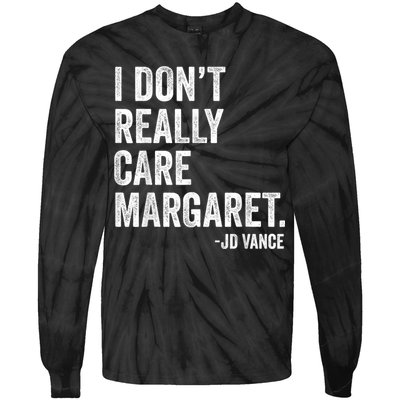I Don’T Really Care Margaret Jd Vance Funny Minimalist Tie-Dye Long Sleeve Shirt