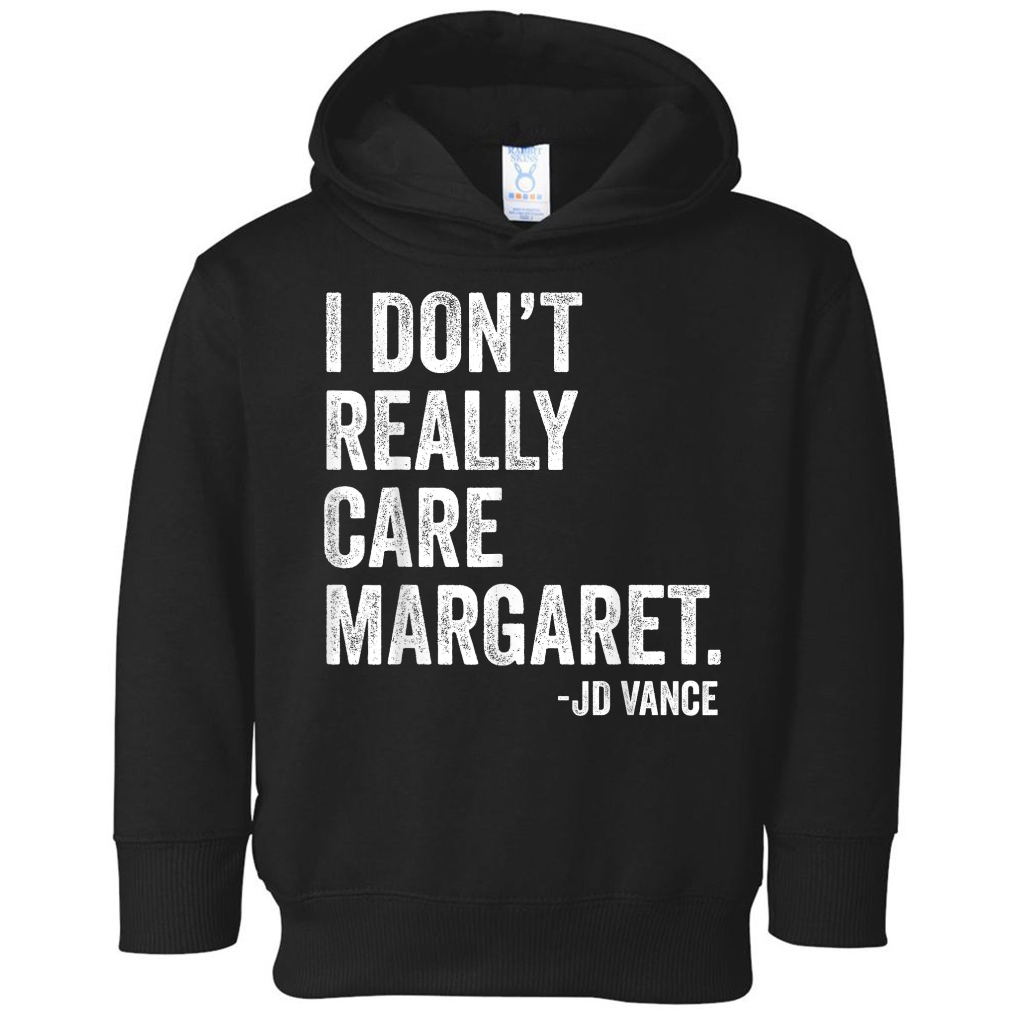 I Don’T Really Care Margaret Jd Vance Funny Minimalist Toddler Hoodie