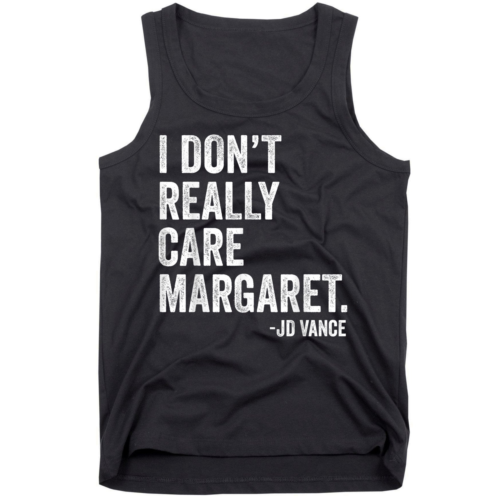 I Don’T Really Care Margaret Jd Vance Funny Minimalist Tank Top
