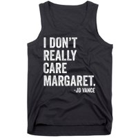 I Don’T Really Care Margaret Jd Vance Funny Minimalist Tank Top