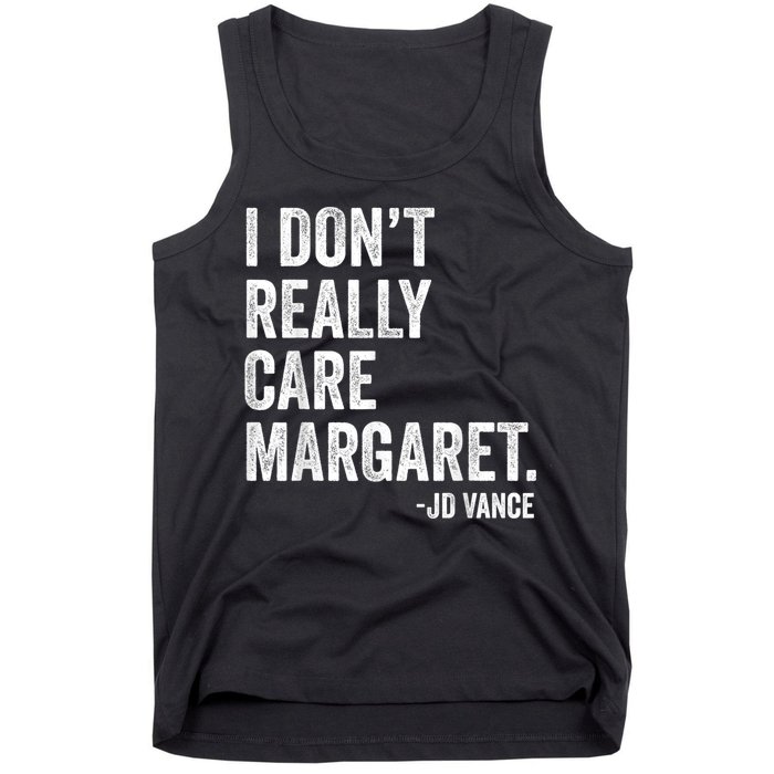 I Don’T Really Care Margaret Jd Vance Funny Minimalist Tank Top