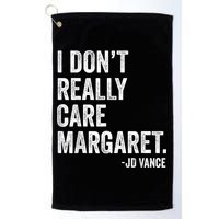 I Don’T Really Care Margaret Jd Vance Funny Minimalist Golf Towel
