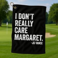 I Don’T Really Care Margaret Jd Vance Funny Minimalist Golf Towel
