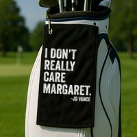 I Don’T Really Care Margaret Jd Vance Funny Minimalist Golf Towel