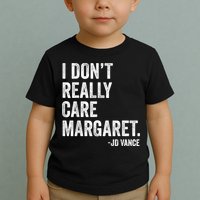 I Don’T Really Care Margaret Jd Vance Funny Minimalist Toddler T-Shirt