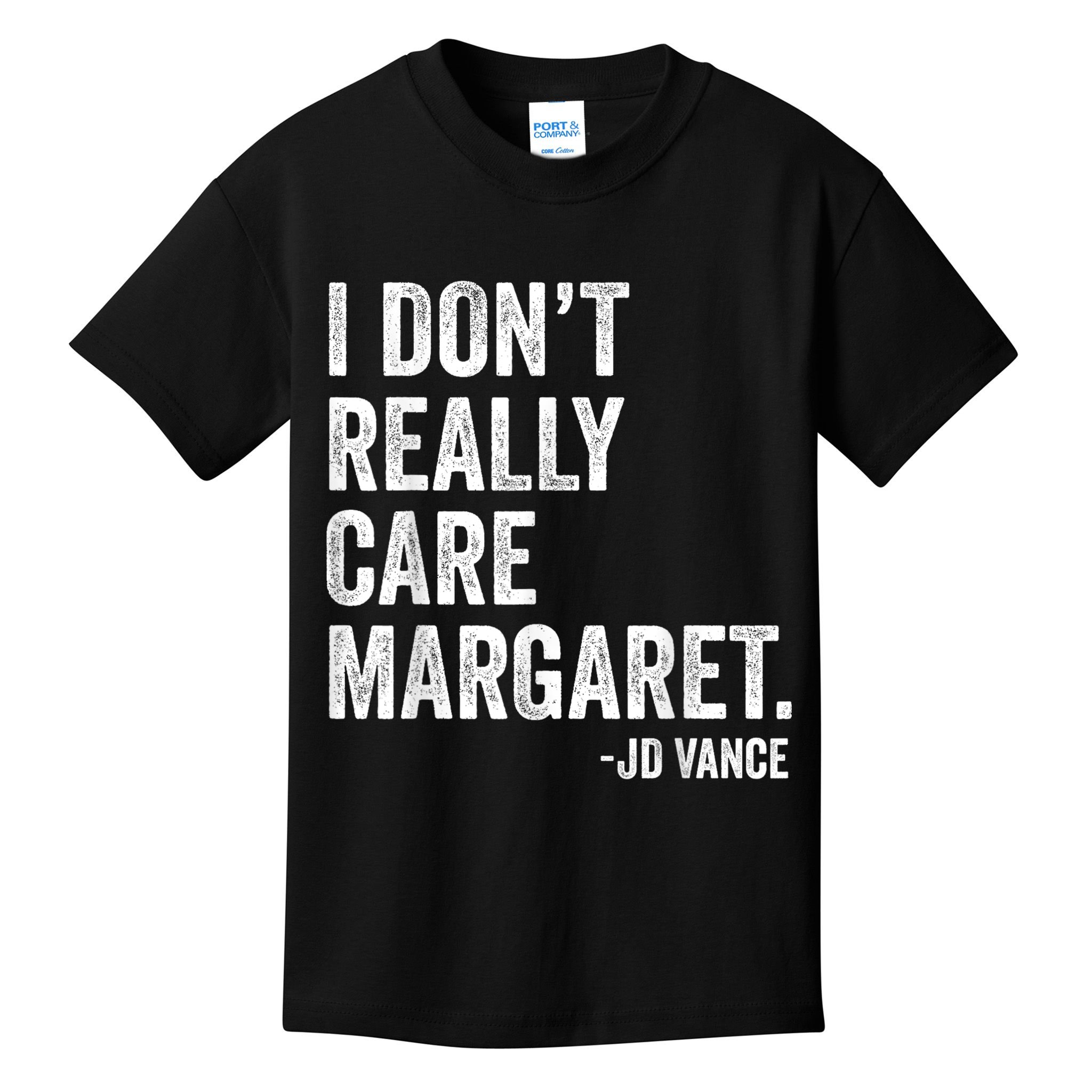 I Don’T Really Care Margaret Jd Vance Funny Minimalist Kids T-Shirt