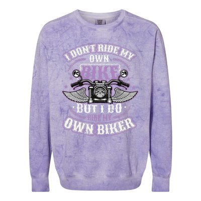 I Don´t Ride My Own Bike But I Do Ride My Own Biker  Colorblast Crewneck Sweatshirt