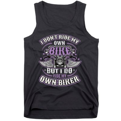 I Don´t Ride My Own Bike But I Do Ride My Own Biker  Tank Top