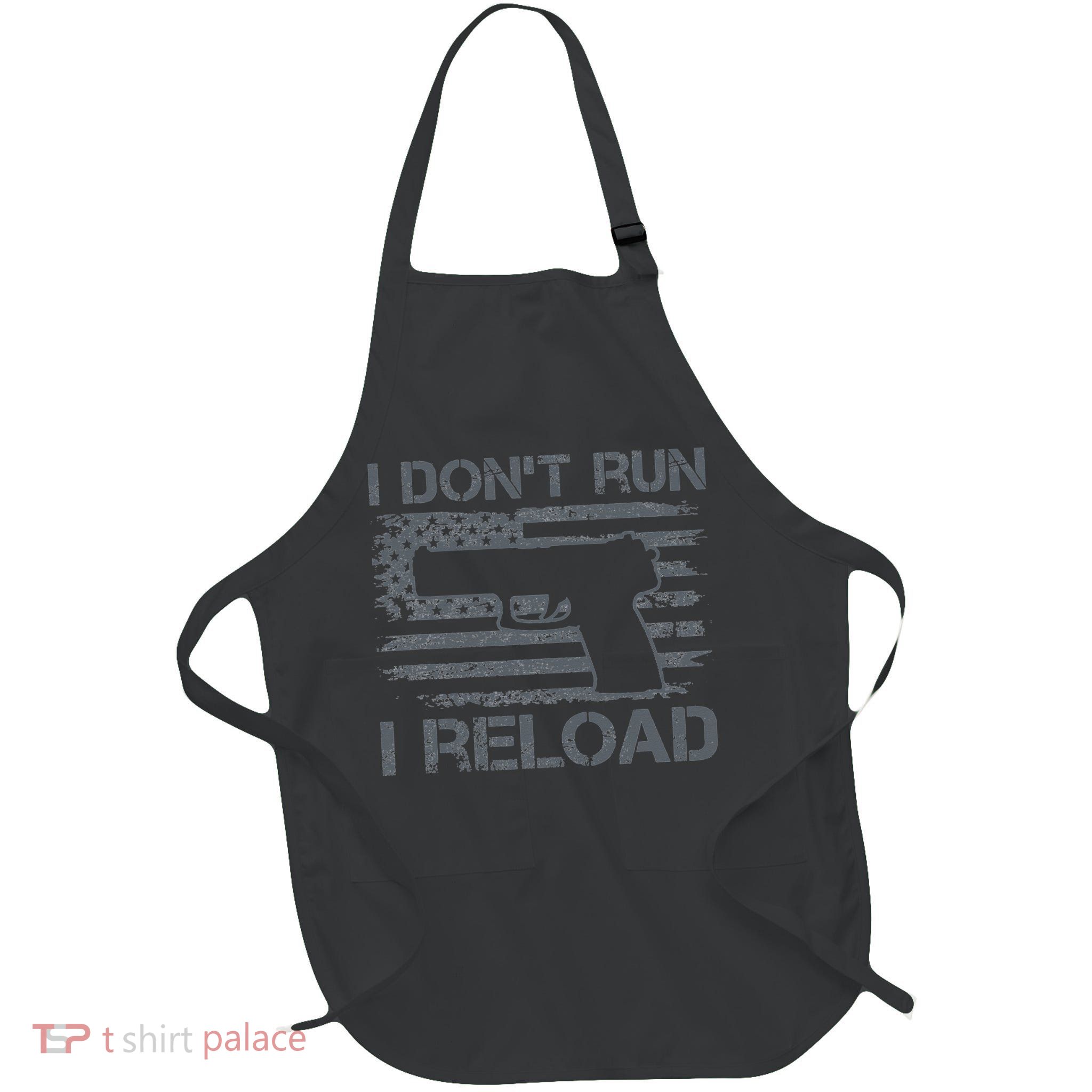 I Don't Run I Reload Pro Guns USA Flag Pistol Funny Gun Apron