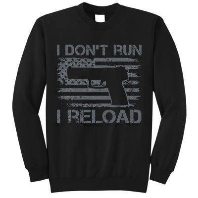I Don't Run I Reload Pro Guns USA Flag Pistol Funny Gun Tall Sweatshirt