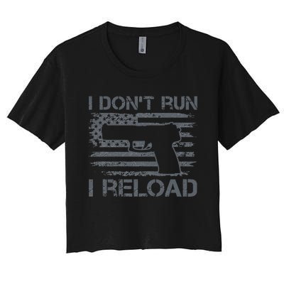 I Don't Run I Reload Pro Guns USA Flag Pistol Funny Gun Women's Crop Top Tee