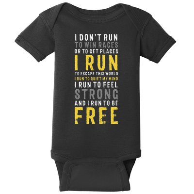 I Dont Run To Win Race Or To Get Places Running Baby Bodysuit