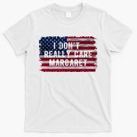 I DonT Really Care Margaret T-Shirt