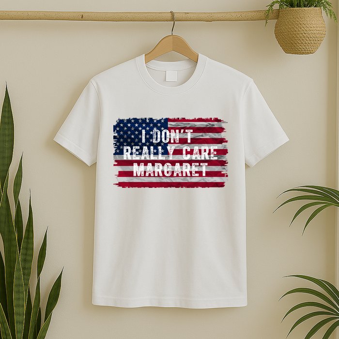 I DonT Really Care Margaret T-Shirt