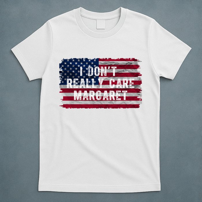 I DonT Really Care Margaret T-Shirt