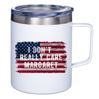 I DonT Really Care Margaret 12oz Stainless Steel Coffee Mug