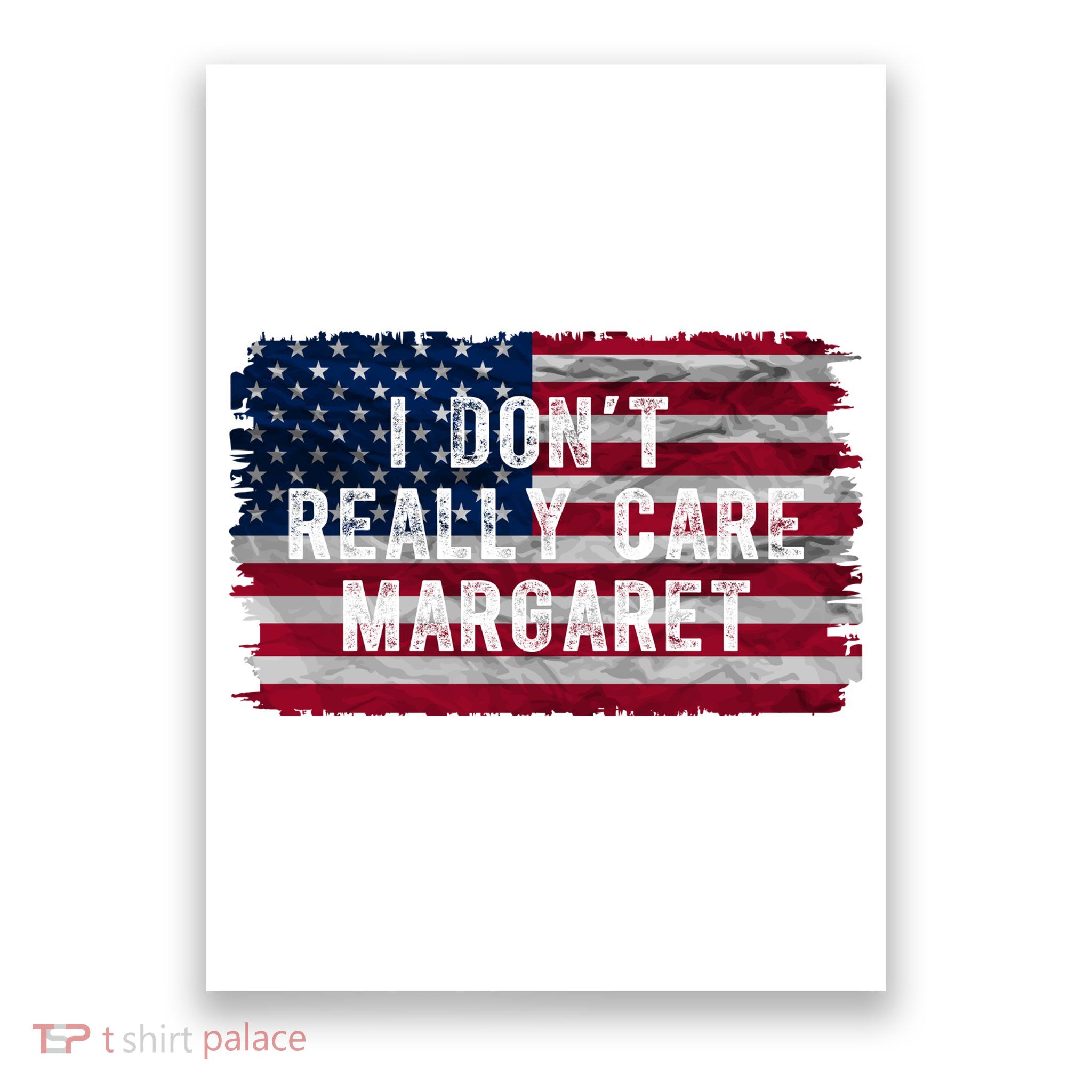 I DonT Really Care Margaret Poster