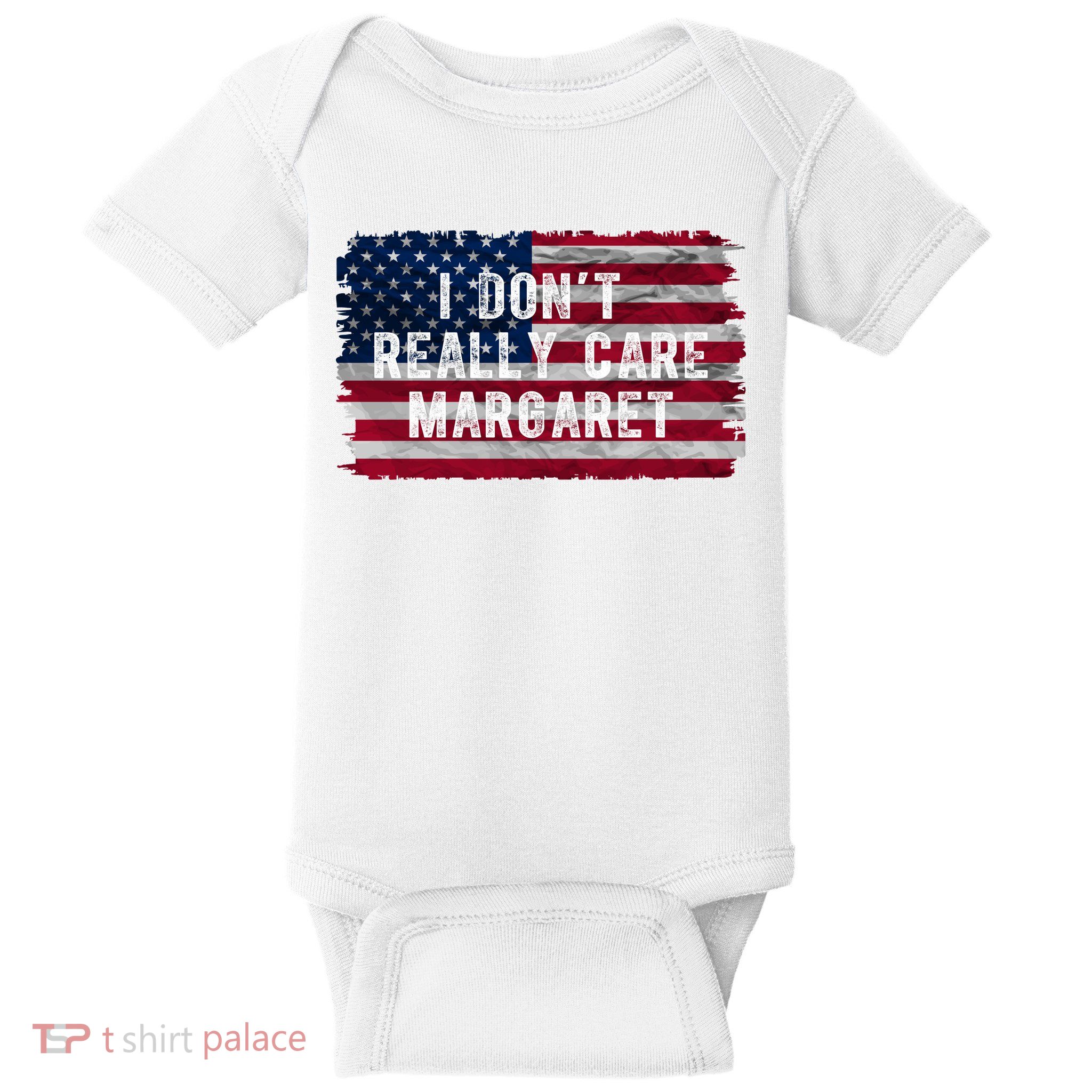 I DonT Really Care Margaret Baby Bodysuit